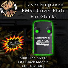 Attempting To Give A Fuck Laser Engraved RMSc Cover Plate for Glock 43, 43x, 48